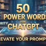 Colorful infographic titled "50 Best Power Words for ChatGPT Prompts and Its Synonyms" showing categories such as action words, creative words, persuasive words, precision words, and engagement words with AI-themed graphics, speech bubbles, and prompt-writing icons.